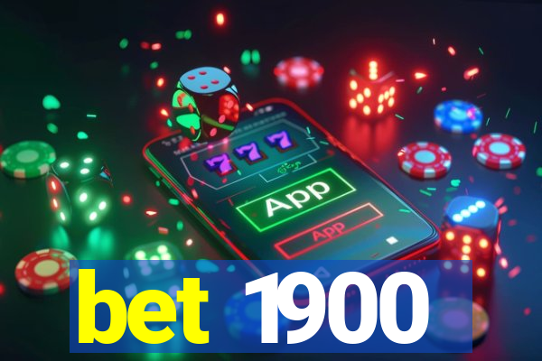 bet 1900